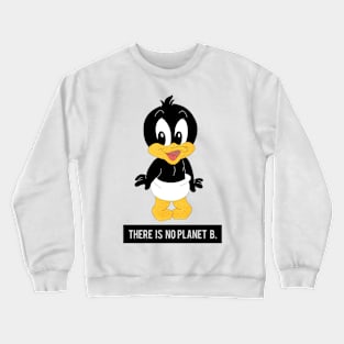 there is no planet b duck Crewneck Sweatshirt